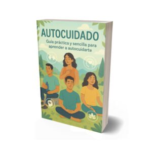 autocuidado. guía práctica para aprender a autocuidarte