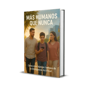 libro: mas humanos que nunca. como criar hijos en tiempo de la inteligencia artificial